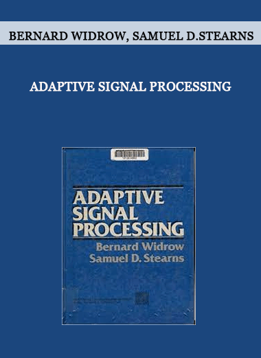 Bernard Widrow, Samuel D.Stearns - Adaptive signal processing