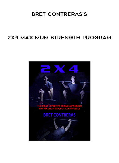 Bret Contreras’s 2×4 Maximum Strength Program