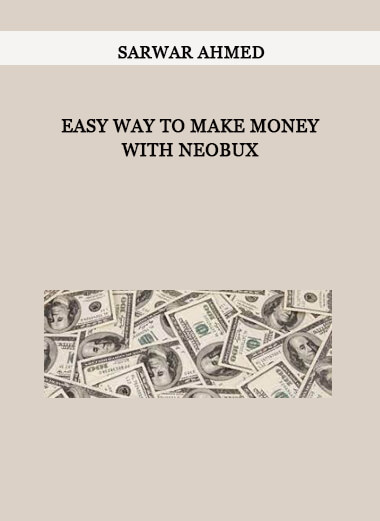 Sarwar Ahmed - Easy way to Make Money with Neobux