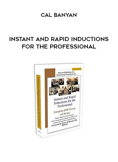 Cal Banyan - Instant and Rapid Inductions for the Professional