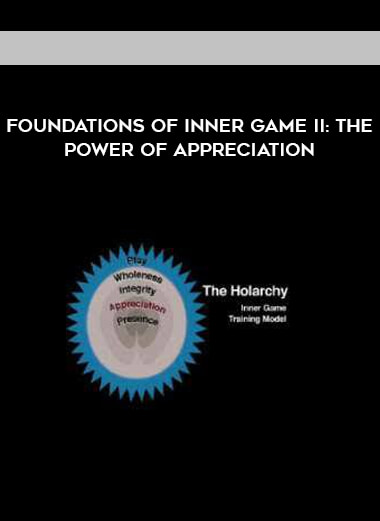 Foundations of Inner Game II: The Power of Appreciation