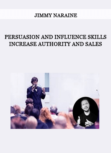 Jimmy Naraine - Persuasion and Influence Skills Increase Authority and Sales