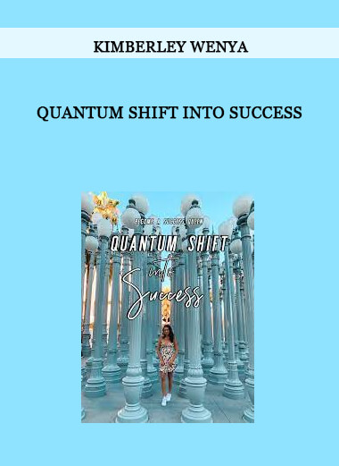 Kimberley Wenya – QUANTUM SHIFT INTO SUCCESS