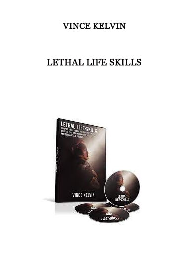 Lethal Life Skills by Vince Kelvin