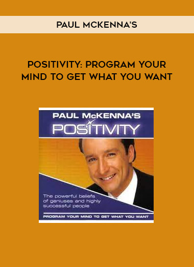 Paul McKenna's Positivity: Program Your Mind to Get What You Want