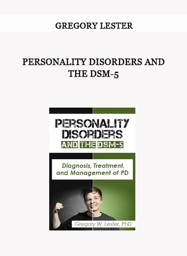Personality Disorders and the DSM-5 by Gregory Lester