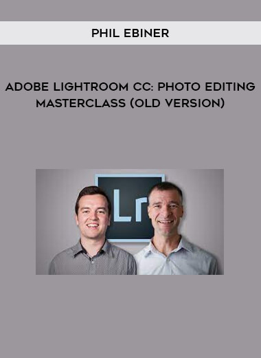 Phil Ebiner - Adobe Lightroom CC Photo Editing Masterclass (Old Version)