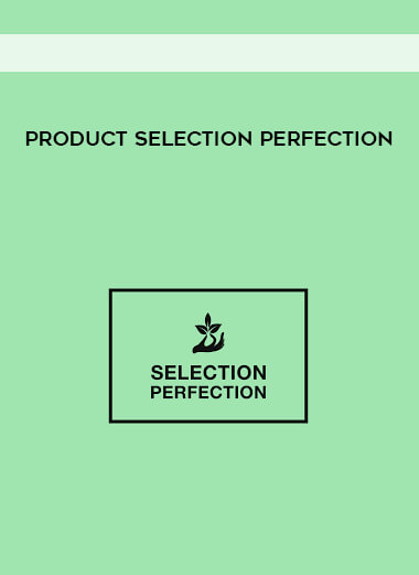 Product Selection Perfection