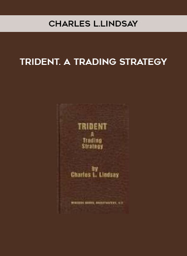 Trident. A Trading Strategy by Charles L.Lindsay