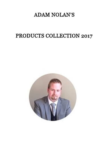 Adam Nolan’s Products Collection 2017
