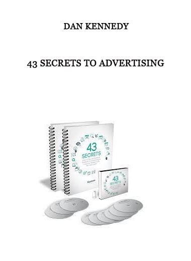 Dan Kennedy – 43 Secrets To Advertising