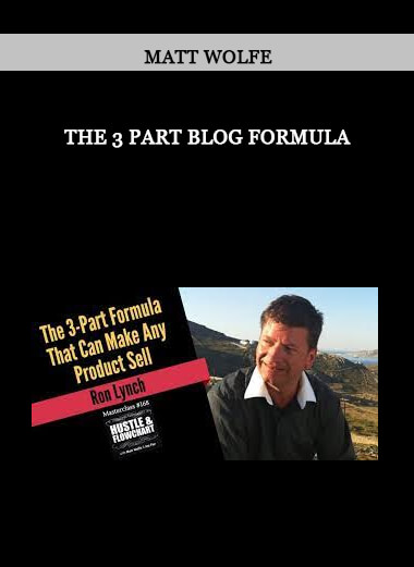 Matt Wolfe - The 3 Part Blog Formula