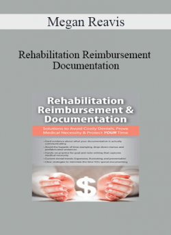 Rehabilitation Reimbursement & Documentation from Megan Reavis