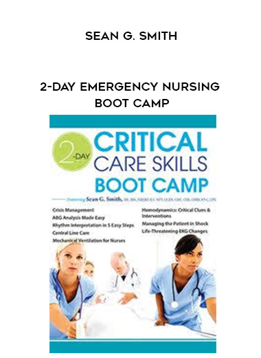 2-Day Emergency Nursing Boot Camp from Sean G. Smith