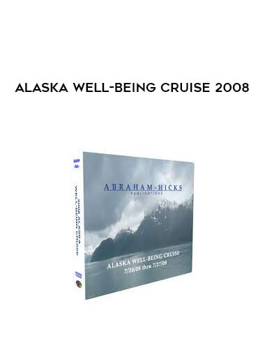 Alaska Well-Being Cruise 2008