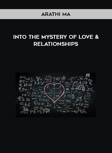 Arathi Ma - Into the Mystery of Love & Relationships