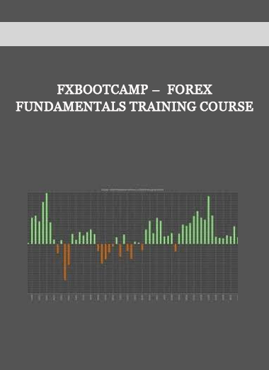 Fxbootcamp – Forex Fundamentals Training Course