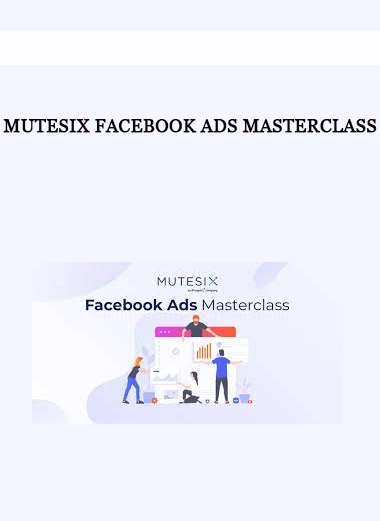 MuteSix Facebook Ads Masterclass