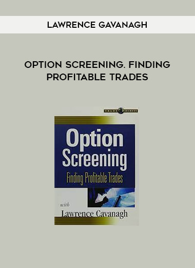 Option Screening. Finding Profitable Trades by Lawrence Gavanagh