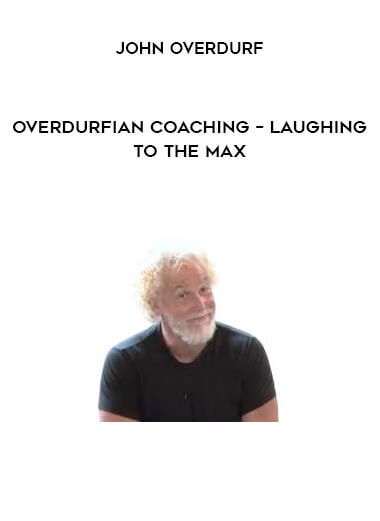 Overdurfian Coaching – Laughing to the Max from John Overdurf