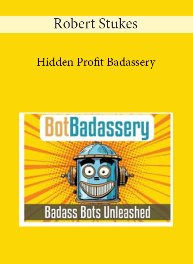 Robert Stukes - Hidden Profit Badassery