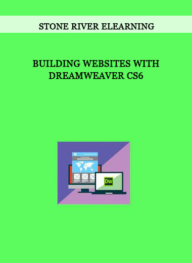 Stone River eLearning - Building Websites with Dreamweaver CS6