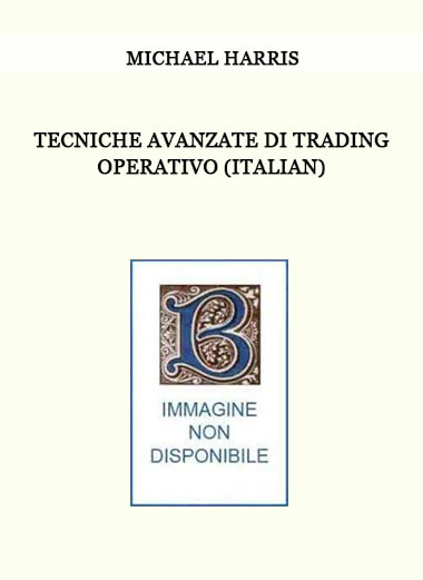 Tecniche Avanzate Di Trading Operativo (Italian) by Michael Harris