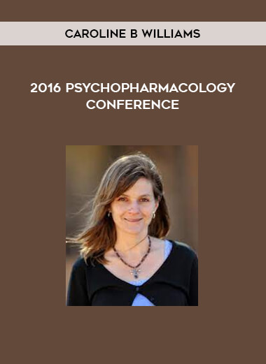 2016 Psychopharmacology Conference from Caroline B Williams