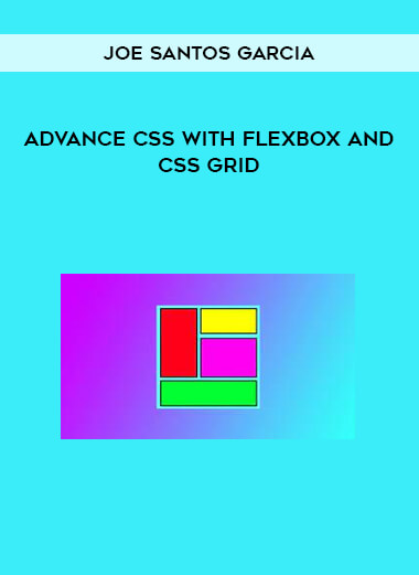 Advance CSS with Flexbox and CSS Grid by Joe Santos Garcia