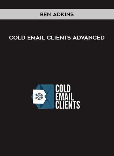 Ben Adkins - Cold Email Clients Advanced