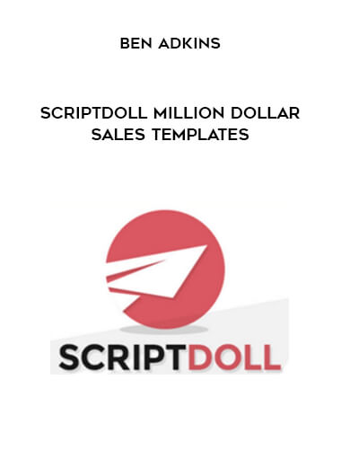 Ben Adkins - ScriptDoll Million Dollar Sales Templates