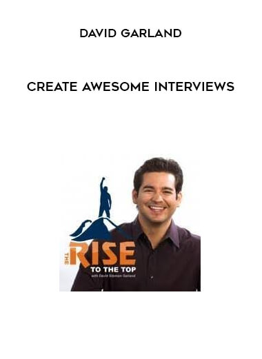 David Garland - Create Awesome Interviews