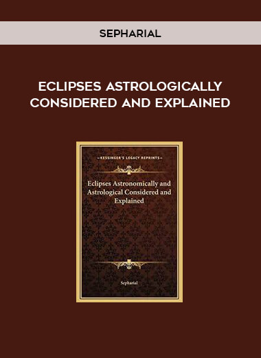 Eclipses Astrologically Considered and Explained by Sepharial