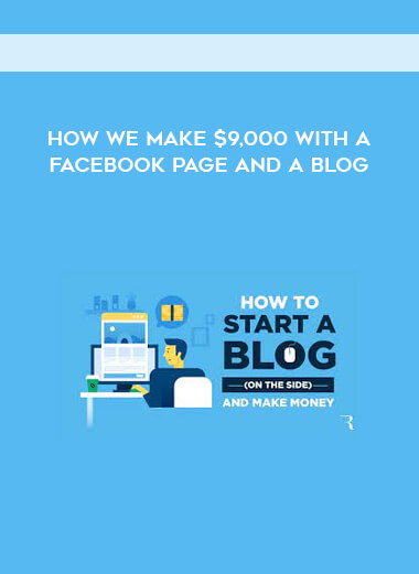 How we Make $9,000 with a Facebook Page and a Blog