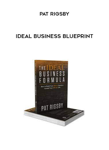 Ideal Business Blueprint by Pat Rigsby