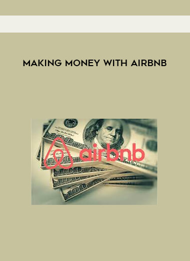 Making Money with Airbnb