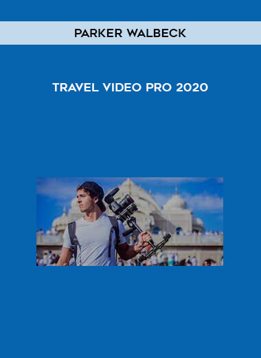 Parker Walbeck - Travel Video Pro 2020