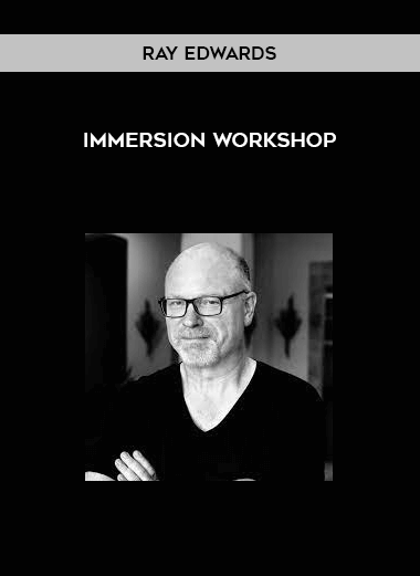 Ray Edwards - Immersion Workshop