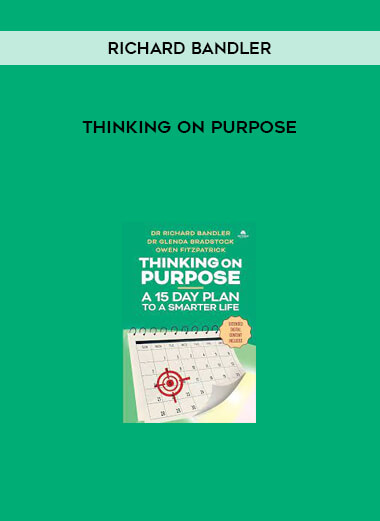 Richard Bandler – Thinking on Purpose