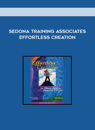 Sedona Training Associates - Effortless Creation