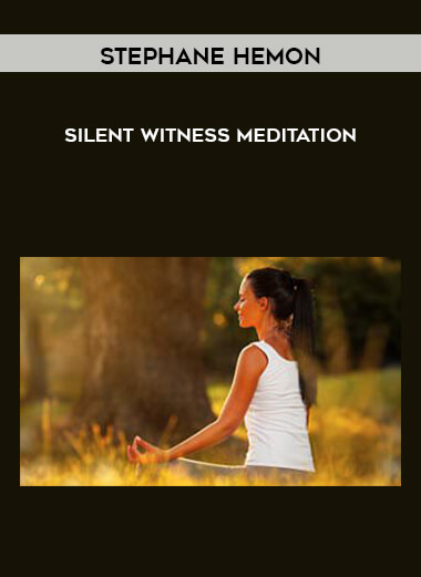 Silent Witness Meditation by Stephane Hemon