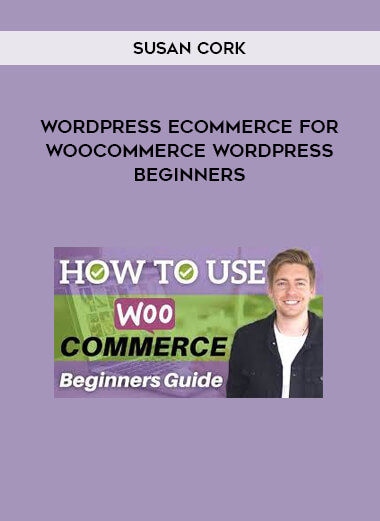 Susan Cork - WordPress eCommerce for WooCommerce WordPress Beginners