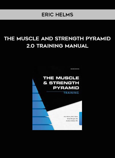 The Muscle and Strength Pyramid 2.0 Training manual by Eric Helms
