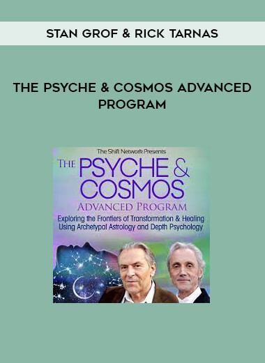 The Psyche & Cosmos Advanced Program from Stan Grof & Rick Tarnas