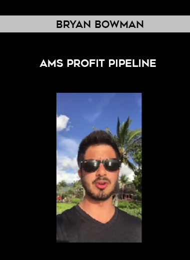 AMS Profit Pipeline from Bryan Bowman