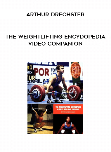 Arthur Drechster - The Weightlifting Encydopedia Video Companion