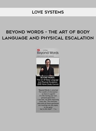 Beyond Words - The Art of Body Language and Physical Escalation by Love Systems