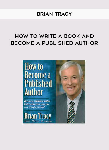 Brian Tracy - How to Write a Book and Become a Published Author