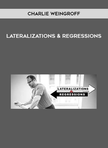 Charlie Weingroff - Lateralizations & Regressions