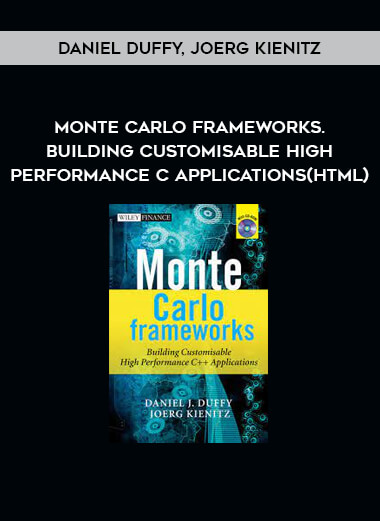 Daniel Duffy, Joerg Kienitz - Monte Carlo Frameworks. Building Customisable High Performance C Applications(HTML)